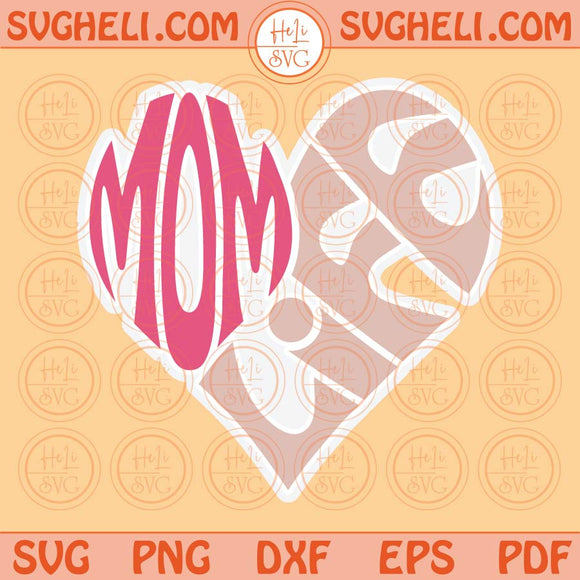 Mom Life in Heart Shaped Svg Mothers day Svg MomLife Svg Png Dxf Eps Files