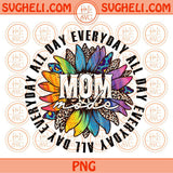 Mom Mode All Day Everyday Svg Leopard Sunflower Png Sublimation Design Eps Files