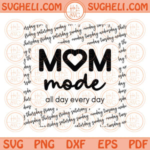 Mom Mode All day Every Day Svg Mom Mode Svg Mom Life Svg Png Dxf Eps Files