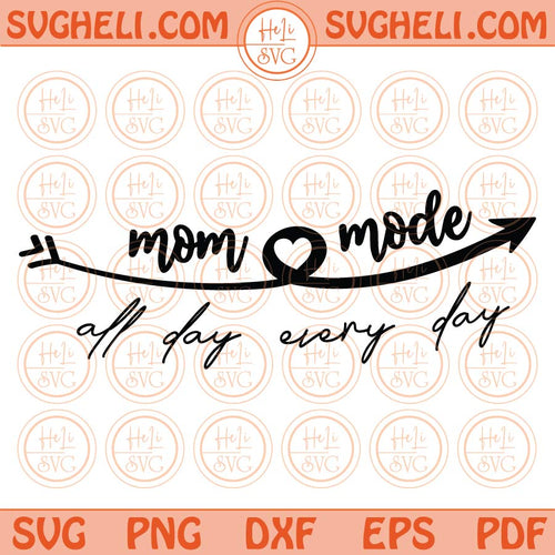 Mom Mode All day Everyday Svg Retro Mom Mode Svg Momlife Svg Png Dxf Eps Files