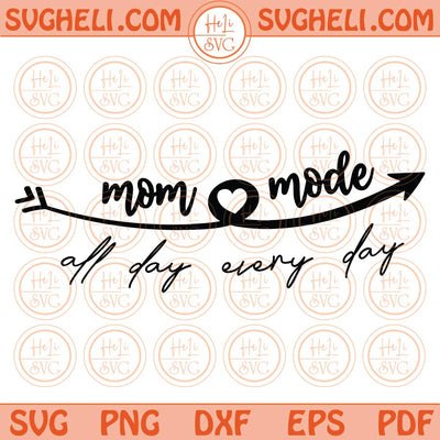 Mom Mode All day Everyday Svg Retro Mom Mode Svg Momlife Svg Png Dxf Eps Files