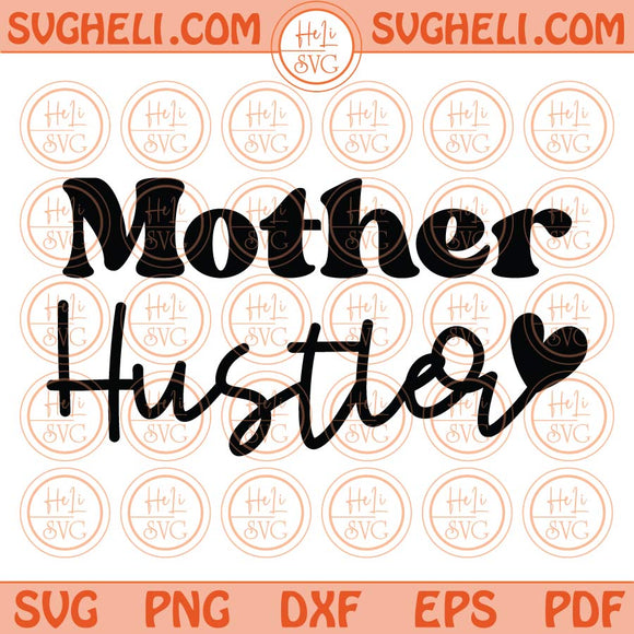 Mother Hustle Svg Retro Hustle Mom Svg Hustle Mother Svg Png Dxf Eps Files