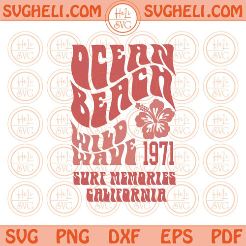Ocean Beach Wild Wave 1971 Surf Memories California Svg Groovy Png Dxf Eps Files