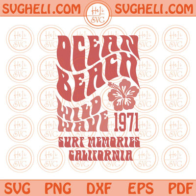 Ocean Beach Wild Wave 1971 Surf Memories California Svg Groovy Png Dxf Eps Files