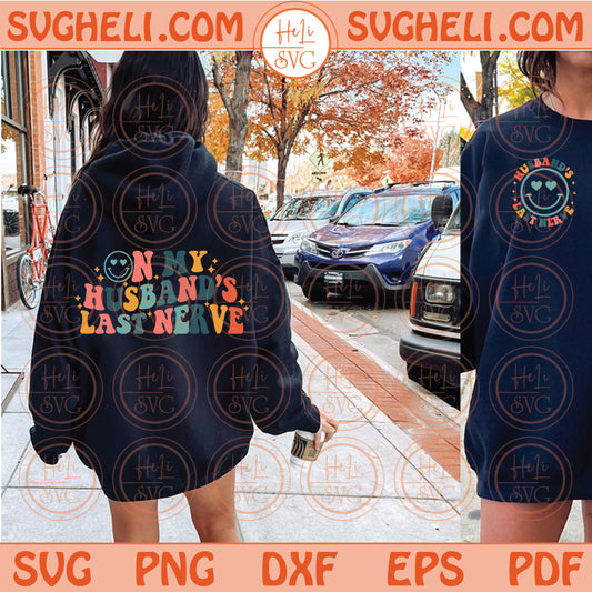 On My Husband's Last Nerve Svg Wavy Smiley Funny Husband Svg Png Dxf Eps Files