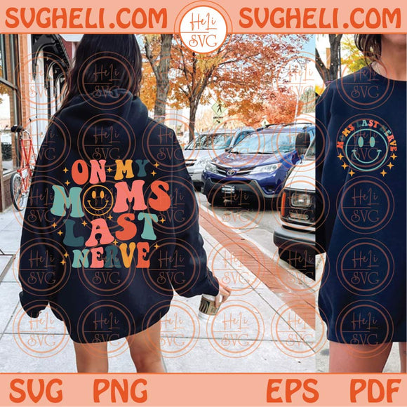 On My Mom's Last Nerve Svg Wavy Groovy Moms Last Nerve Svg Png Dxf Eps Files