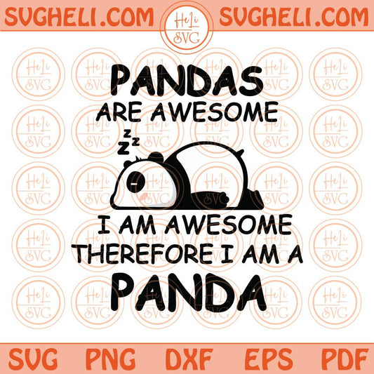 Pandas Are Awesome I Am Awesome Panda Svg Cute Panda Lover Png Dxf Eps Files