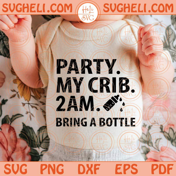 Party At My Crib Bodysuit Svg Funny Bodysuit Baby Onesie Newborn Svg Png Dxf Eps Files