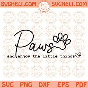 Paws Enjoy the little things Svg Dog Quote svg Dog Lover Svg Png Dxf Eps Files