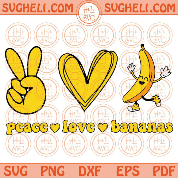 Peace Love Bananas Svg Love Banana Svg Banana Lovers Svg Vegan Svg Png Dxf Eps Files