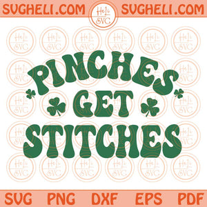 Pinches Get Stitches Svg St Patricks Day Svg Shamrock St Paddys Day Png Dxf Eps Files