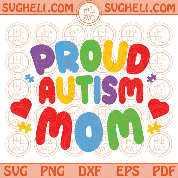 Proud Autism Mom Svg Autism Awareness Svg Autism Quote Svg Png Dxf Eps Files