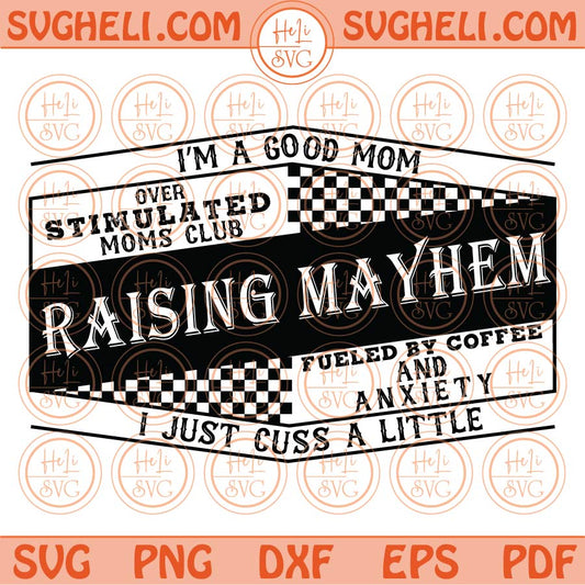 Raising Mayhem Svg Mom Life Svg Mom Quote Svg Png Sublimation Dxf Eps Files