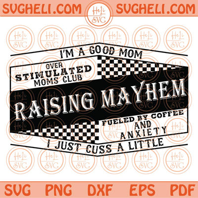 Raising Mayhem Svg Mom Life Svg Mom Quote Svg Png Sublimation Dxf Eps Files