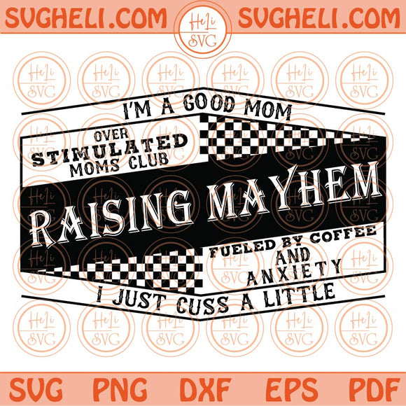 Raising Mayhem Svg Mom Life Svg Mom Quote Svg Png Sublimation Dxf Eps Files