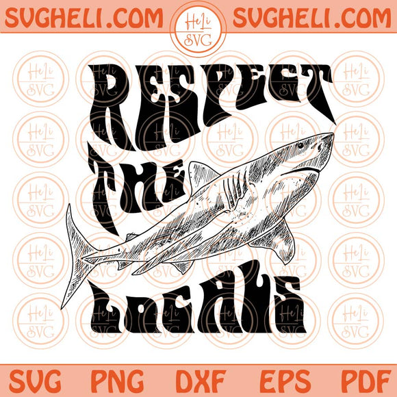 Respect The Locals Svg Respect The Locals Shark Svg Seafoam Png Dxf Eps Files