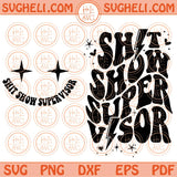 Shit Show Supervisor Svg Wavy Shit Show Svg Trendy Mom Life Svg Png Dxf Eps Files