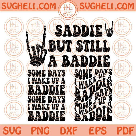 Some days i wake up a Baddie Some days i wake up a Baddie Svg Png Dxf Eps Files