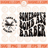 Somebody's Bomb Ass Barber Svg Hair Hustler Svg Barber Shop Svg Png Dxf Eps Files
