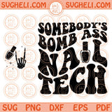 Somebody's Bomb Ass Nail Tech Svg Wavy Cute Nail Tech Svg Png Dxf Eps Files