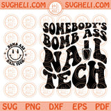 Somebody's Bomb Ass Nail Tech Svg Wavy Smiley Trendy Nail Tech Svg Png Dxf Eps Files