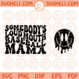 Somebody’s Loud Mouth Baseball Mama Svg Baseball Mom Svg Png Eps Files