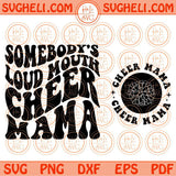 Somebody's Loud Mouth Cheer Mama Svg Funny Cheer Mom Svg Cricut Png Dxf Eps Files