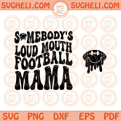 Somebody’s Loud Mouth Football Mama Svg Football Mom Svg Png Eps Files