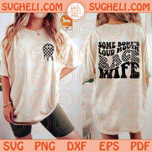 Somebody's Loud Mouth Race Wife Svg Melting Smiley Racing Wife Svg Png Dxf Eps Files Png Dxf Eps Files