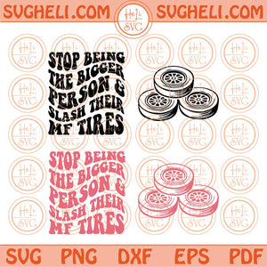 Stop Being The Bigger Person Svg Adult Humor Svg Funny Humor Svg Png Dxf Eps Files