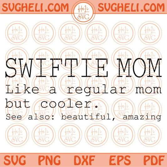 Swiftie Mom Svg Like A regular Mom But Cooler Svg Mom Definition Svg Png Eps Files