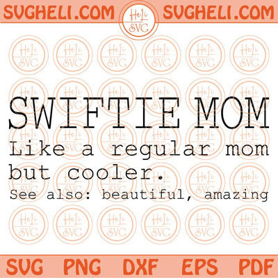 Swiftie Mom Svg Like A regular Mom But Cooler Svg Mom Definition Svg Png Eps Files