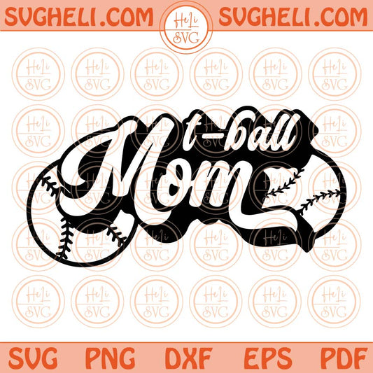 T-Ball Mom Svg Tball Mom Svg Baseball Mom Svg Softball Mom Svg Png Dxf Eps Files