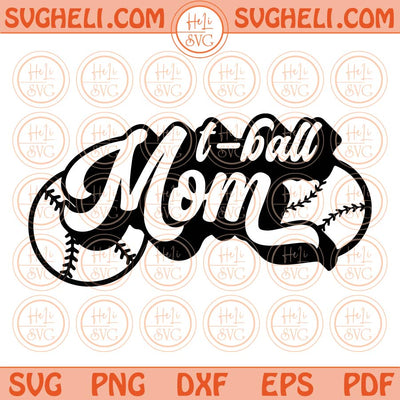 T-Ball Mom Svg Tball Mom Svg Baseball Mom Svg Softball Mom Svg Png Dxf Eps Files