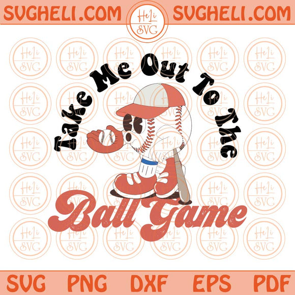 Take Me Out To The Ball Game Svg Retro Baseball Vibes Png Sublimation Dxf Eps Files