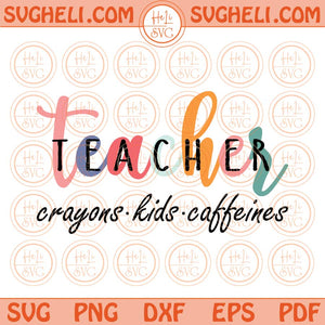 Teacher Svg Crayons Kids Caffeines Svg Retro Teacher Quote Svg Png Dxf Eps Files