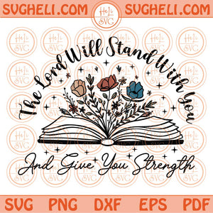 The Lord Will Stand With You And Give You Strength Svg Christian Svg Png Dxf Eps Files