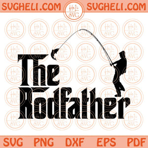 The Rod Father Svg Funny Fishing Dad Svg The RodFather Svg Png Dxf Eps Files