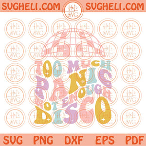 Too Much Panic Not Enough Disco Svg Anxiety Svg Mental Health Svg Png Dxf Eps Files