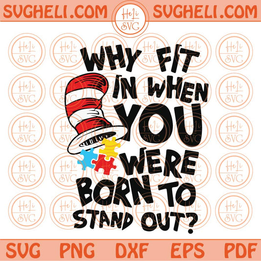 Why Fit In When You Were Born To Stand Out Svg Teacher Dr Seuss Svg Png Dxf Eps Files