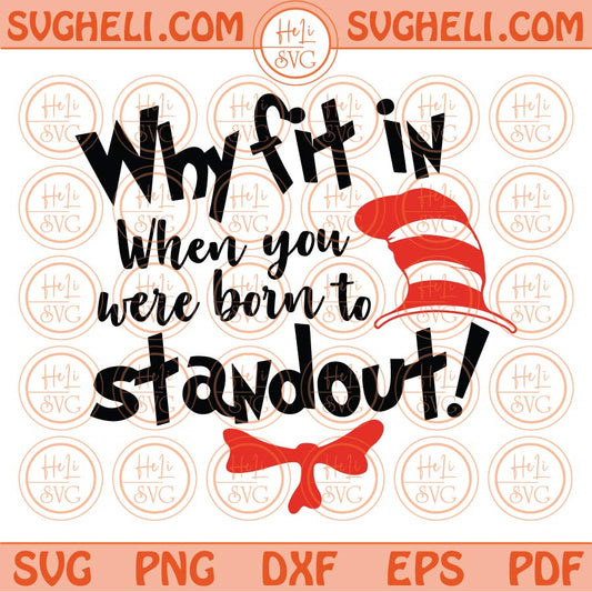 Why Fit In When You Were Born To Stand Out Svg Teacher Dr Seuss Svg Png Dxf Eps Files
