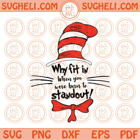 Why Fit In When You Were Born To Stand Out Svg Teacher Dr Seuss Svg Png Dxf Eps Files