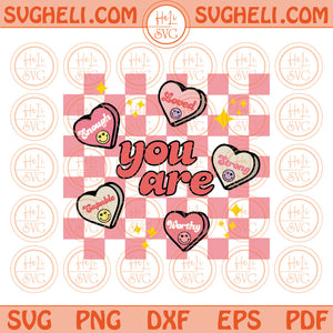 You Are Enough Loved Svg Worthy Svg Retro Valentines Day Svg Png Dxf Pdf Eps Files